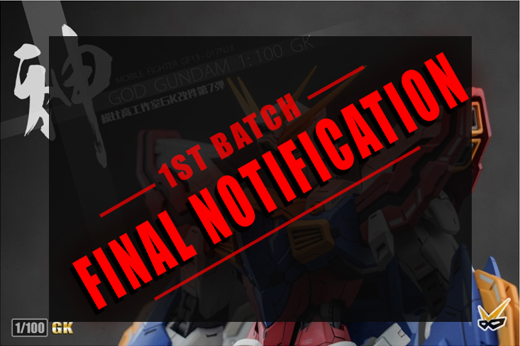 11/06/2019 Final Notification For 1st Batch Model Bingo 1/100 God Gundam Kit